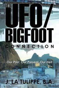 表紙画像: The Ufo/Bigfoot Connection 9781504970846
