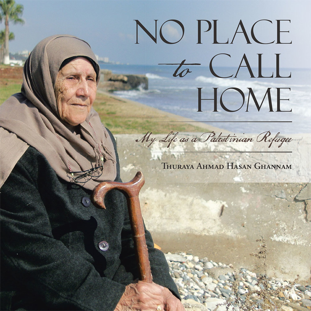No Place to Call Home My Life as a Palestinian Refugee