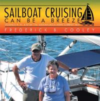 Omslagafbeelding: Sailboat Cruising Can Be a Breeze 9781504971591