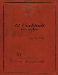 Cover image: 12 Cocktails Good and True 9781504971874