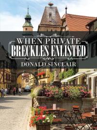 Imagen de portada: When Private Breckles Enlisted 9781504972376