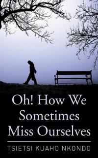 Titelbild: Oh! How We Sometimes Miss Ourselves 9781504972932