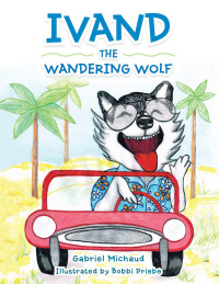 Cover image: Ivand the Wandering Wolf 9781504974066