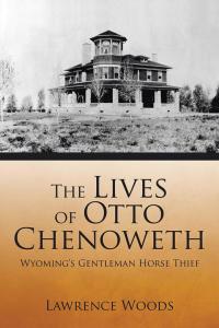 Cover image: The Lives of Otto Chenoweth 9781504974141