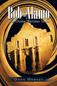 Imagen de portada: Bob at the Alamo 9781504974509