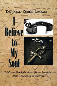 Cover image: I Believe to My Soul 9781504974806