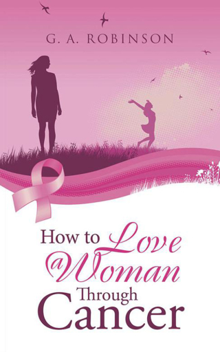 Imagen de portada: How to Love a Woman Through Cancer 9781504975223