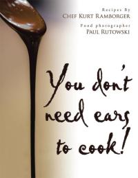 Cover image: You Don't Need Ears to Cook! 9781504975537