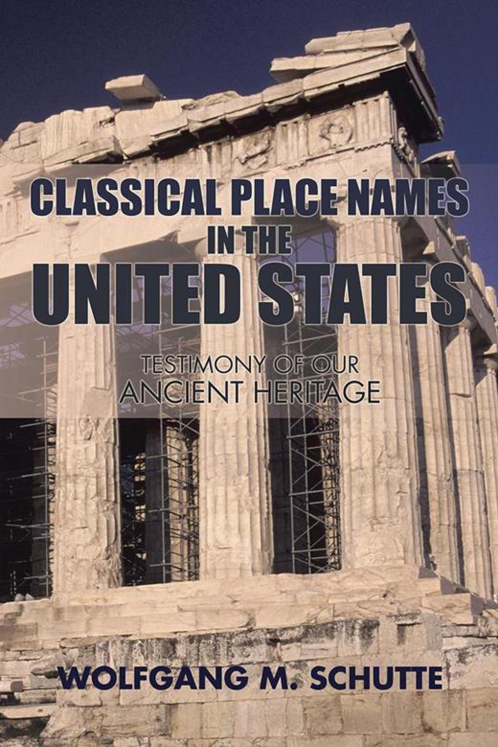 Classical Place Names in the United States Testimony of Our Ancient Heritage
