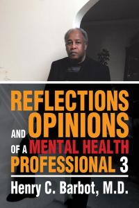 表紙画像: Reflections and Opinions of a Mental Health Professional 3 9781504977296