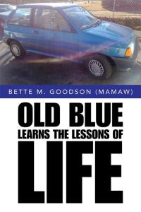 表紙画像: Old Blue Learns the Lessons of Life 9781504977395