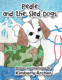 表紙画像: Pedie and the Sled Dogs 9781504977661