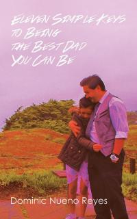 Cover image: Eleven Simple Keys to Being the Best Dad You Can Be 9781504977951