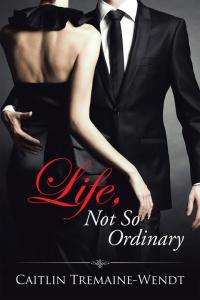 Cover image: Life, Not so Ordinary 9781504979245