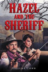 Cover image: Hazel and the Sheriff 9781504979399