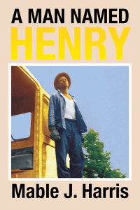 Cover image: A Man Named Henry 9781504979948