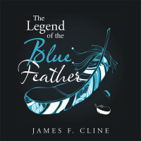 Imagen de portada: “The Legend of the Blue Feather” 9781504980333