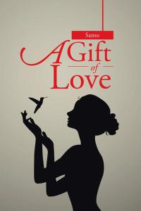 Cover image: A Gift of Love 9781504983266
