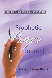 Cover image: Prophetic Prayer Journal 9781504984669