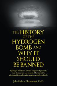 Cover image: The History of Hydrogen Bomb and Why It Should Be Banned. 9781504984843