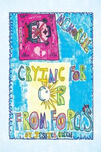 Imagen de portada: Crying for or from Forces: Memoreal 9781504985154