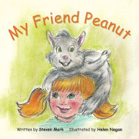 Imagen de portada: My Friend Peanut 9781504987288