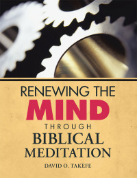 Omslagafbeelding: Renewing the Mind Through Biblical Meditation 9781504987547