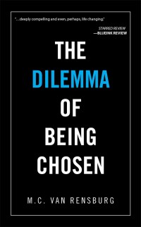 Omslagafbeelding: The Dilemma of Being Chosen 9781504988407