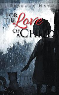 Imagen de portada: For the Love of a Child 9781504944960