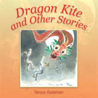 Cover image: Dragon Kite and Other Stories 9781504989541