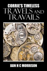 Cover image: Corrie's Timeless Travels and Travails 9781504991629