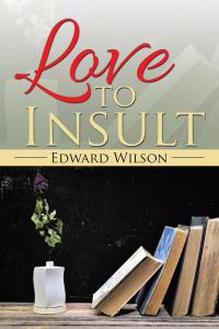 Cover image: Love to Insult 9781504991971