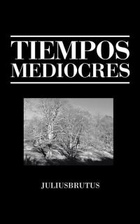 Cover image: Tiempos Mediocres 9781504992084