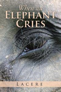 Imagen de portada: When an Elephant Cries 9781504993210