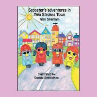 表紙画像: Scooster's Adventures in Two Strokes Town 9781504993913