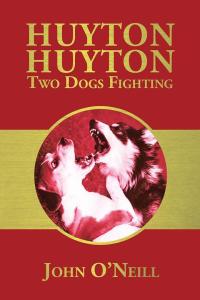 Imagen de portada: Huyton Huyton Two Dogs Fighting 9781504993944