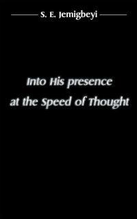 Cover image: Into His Presence at the Speed of Thought 9781504994620