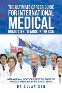 Omslagafbeelding: The Ultimate Career Guide for International Medical Graduates to Work in the Usa 9781504994781