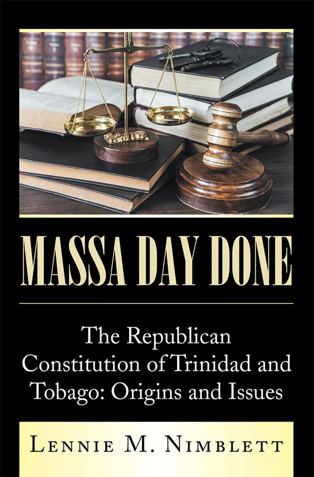 Massa Day Done The Republican Constitution of Trinidad and Tobago: Origins and Issues