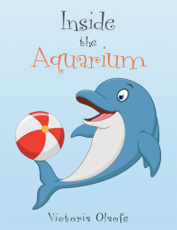 Cover image: Inside the Aquarium 9781504996273