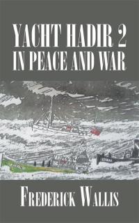 Cover image: Yacht Hadir 2 in Peace and War 9781504996518