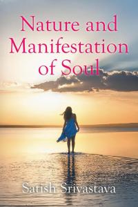 Cover image: Nature and Manifestation of Soul 9781504996532