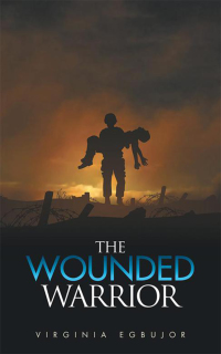 Cover image: The Wounded Warrior 9781504997201