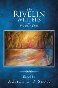 Cover image: The Rivelin Writers – Volume One 9781504998550