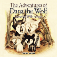 Cover image: The Adventures of Dana the Wolf 9781504998949