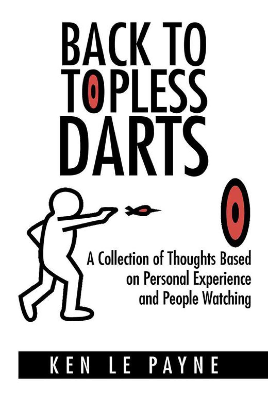 Back to Topless Darts A Collection of Thoughts Based on Personal Experience and People Watching