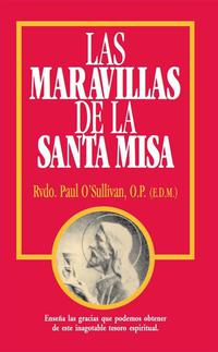 Cover image: Las Maravillas de la Santa Misa 9780895558305