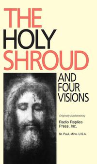 Omslagafbeelding: The Holy Shroud and Four Visions 9780895551023
