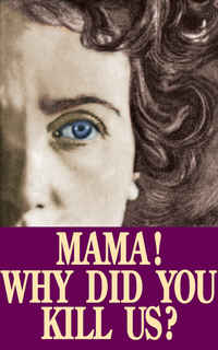 Cover image: Mama! Why Did You Kill Us?