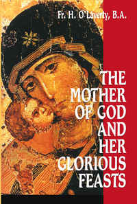صورة الغلاف: The Mother of God and Her Glorious Feasts 9780895553171